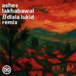 Dlala Lukid, ASHES (IN) – Lakhabawal