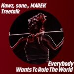 Kawz, sone. – Everybody Wants To Rule The World