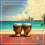 Matt Cess, Dani Lopez – Bongo Vice