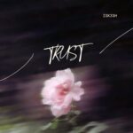 Isk3sh – Trust