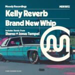 Jonas Tempel, Kelly reverb – Brand New Whip