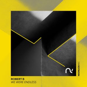 Robert B – We Were Endless