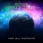 Astral Projection – For All Mankind
