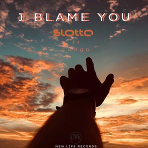 Slotta, Lunga The Comet – I Blame You