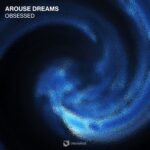 Arouse Dreams – Obsessed