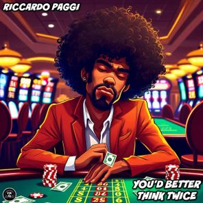 Riccardo Paggi – You’d Better Think Twice