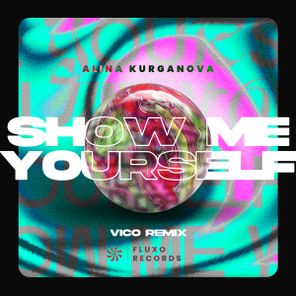 Vico, Alina Kurganova – Show Me Yourself (Vico Remix)