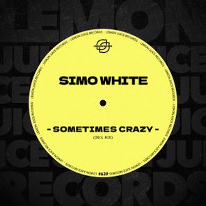Simo White – Sometimes Crazy