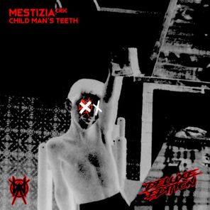 Mestizia CRK – Child Man’s Teeth (Deluxe Edition)