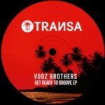 Vooz Brothers – Get Ready To Groove EP