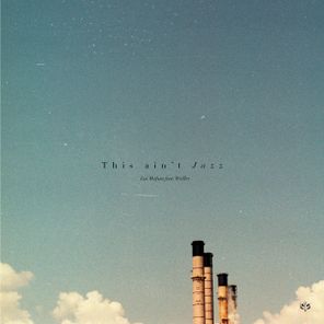 Lui Mafuta – This Ain’t Jazz