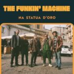 The Funkin’ Machine – Na Statua D’Oro