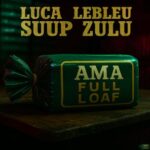 Suup Zulu, Luca LeBleu – AMA FULL LOAF