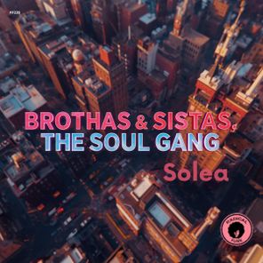 The Soul Gang, Brothas & Sistas – Solea