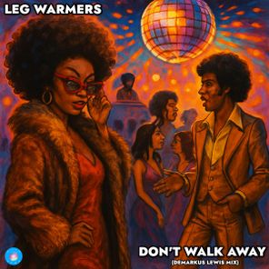 Demarkus Lewis, Leg Warmers – Don’t Walk Away