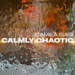 Camila Isasi – Calmly chaotic