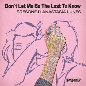 Bresone, Anastasia Lunes – Don’t Let Me Be the Last to Know