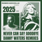 Danny Waters, Robin Mckelle – Never Can Say Goodbye