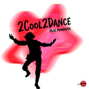 Vilas Monnappa – 2Cool2Dance
