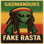 GadManDubs – Fake Rasta
