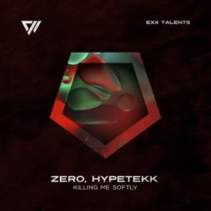 ZERO, HypeTekk – Killing Me Softly
