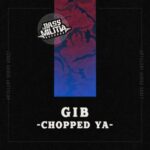 GIB - Chopped Ya 3 GIB – Chopped Ya