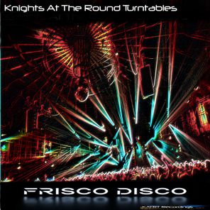 Knights At The Round Turntables – Frisco Disco