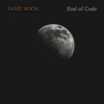 End of Code – Same Moon