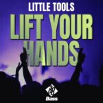 3000 Bass, Little Tools – Lift Your Hands