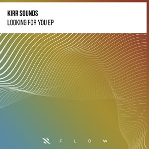 Kirr Sounds – Looking For You EP