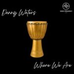 Danny Waters – Where We Are