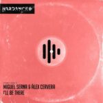 DJ Miguel Serna, Alex Cervera – I´ll Be There