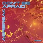Aerbreak – Don’t Be Afraid