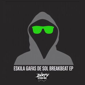 Eskila – Gafas de Sol Breakbeat EP