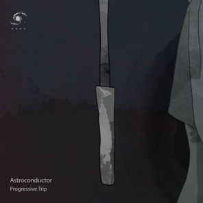 Astroconductor – Progressive Trip