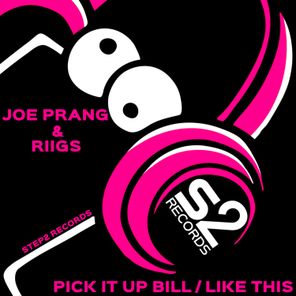 Riigs, Joe Prang – Pick It up Bill / Like This
