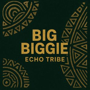 Big Biggie - Echo Tribe 1 Big Biggie – Echo Tribe