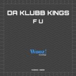 Da Klubb Kings – F U