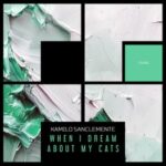 Kamilo Sanclemente – When I Dream About My Cats