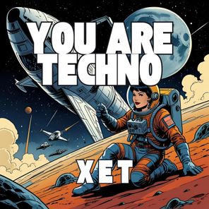 Xet – You Are Techno
