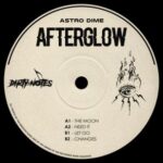 Astro Dime - Afterglow EP 3 Astro Dime – Afterglow EP