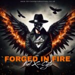 KEL X-CYTE – FORGED IN FIRE