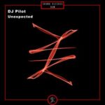 DJ Pilot – Unexpected
