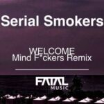 Mind Fuckers, Serial Smokers - Welcome 3 Mind Fuckers, Serial Smokers – Welcome