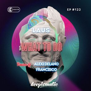 Francisco, Alexi Delano – What To Do