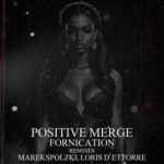 Positive Merge, Loris D’Ettorre – Fornication