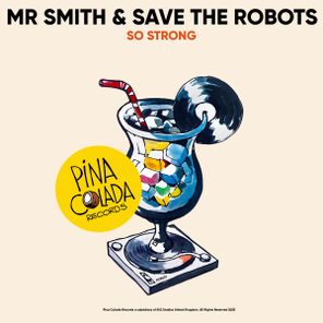 Save The Robots, Mr Smith – So Strong
