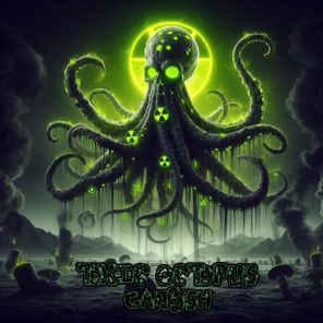 Gan3sh – Toxic Octopus