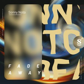 Sonny Noto - Fade Away 1 Sonny Noto – Fade Away