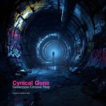 Cynical Gene – Sewerpipe & Groove Step